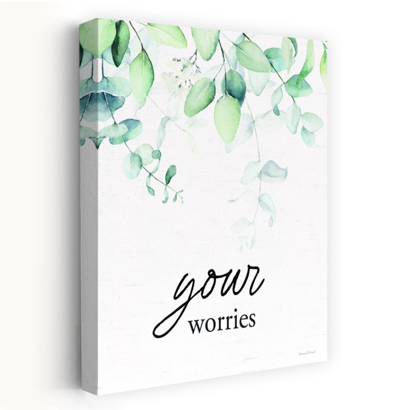 Your Your Worries, H 24 po x l 16 po