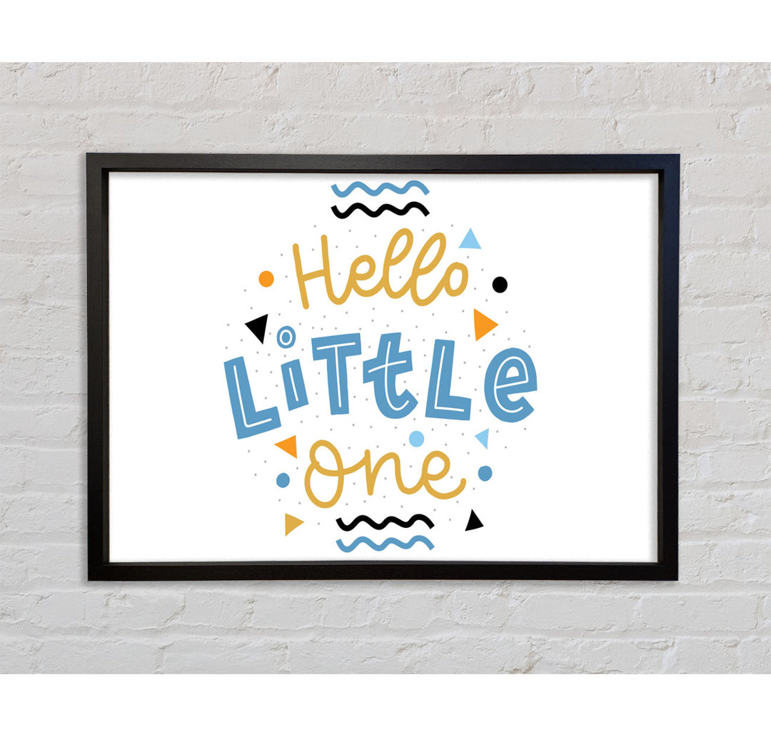 Hello Little One - Bilderrahmen Kunstdrucke auf Leinwand