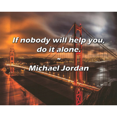 Artsy Quote "If nobody will help you, do it alone." By Michael Jordan Gallery Wrapped Canvas