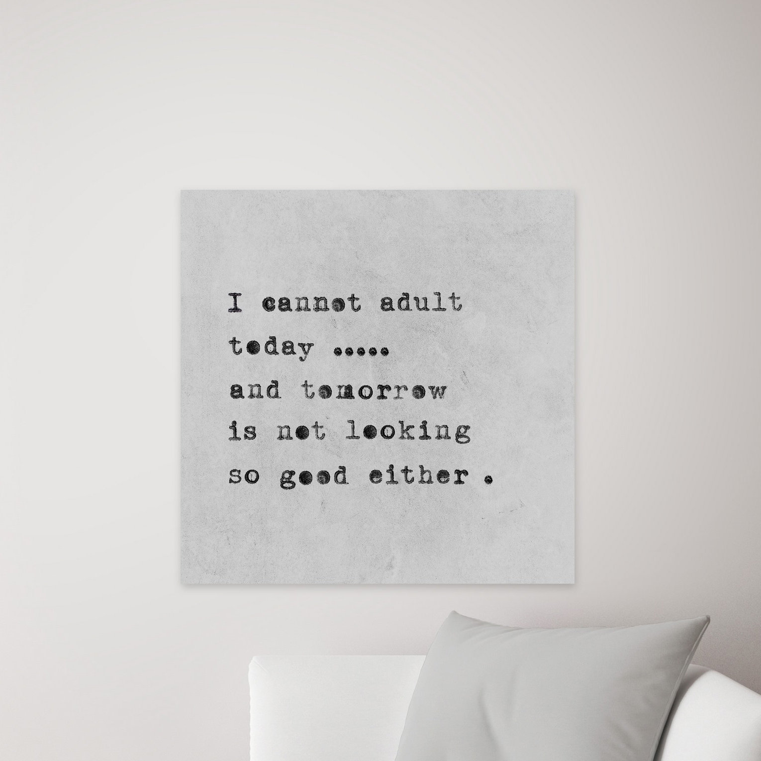 East Urban Home 'I Cannot Adult Today' Textual Art on Wrapped Canvas ...