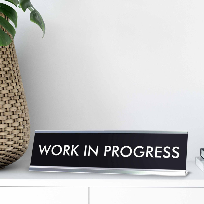 WORK IN PROGRESS Novelty Desk Sign