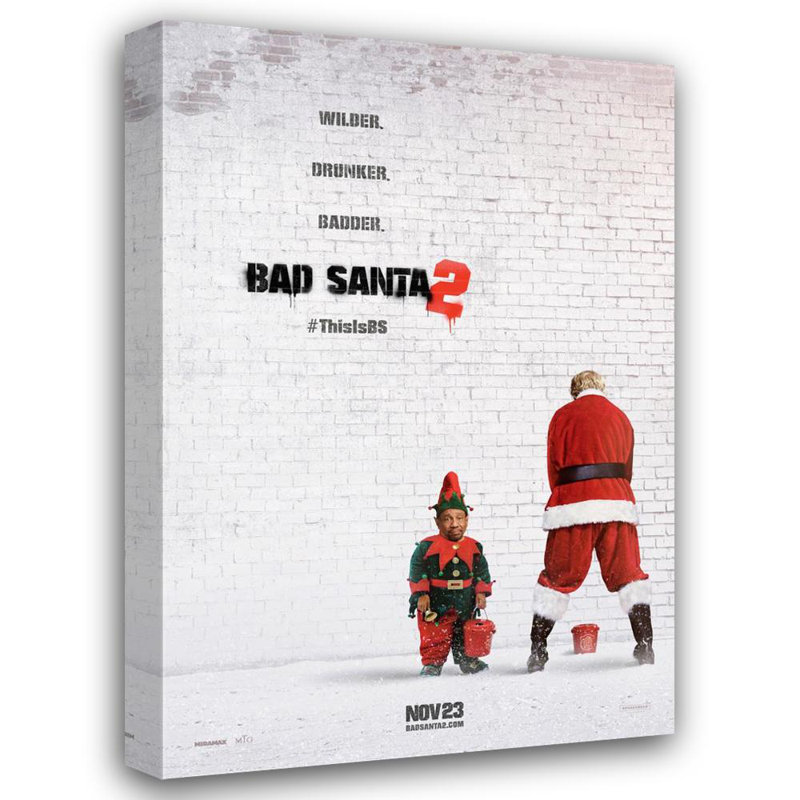 Bad Santa 2, H 24 po x l 16 po