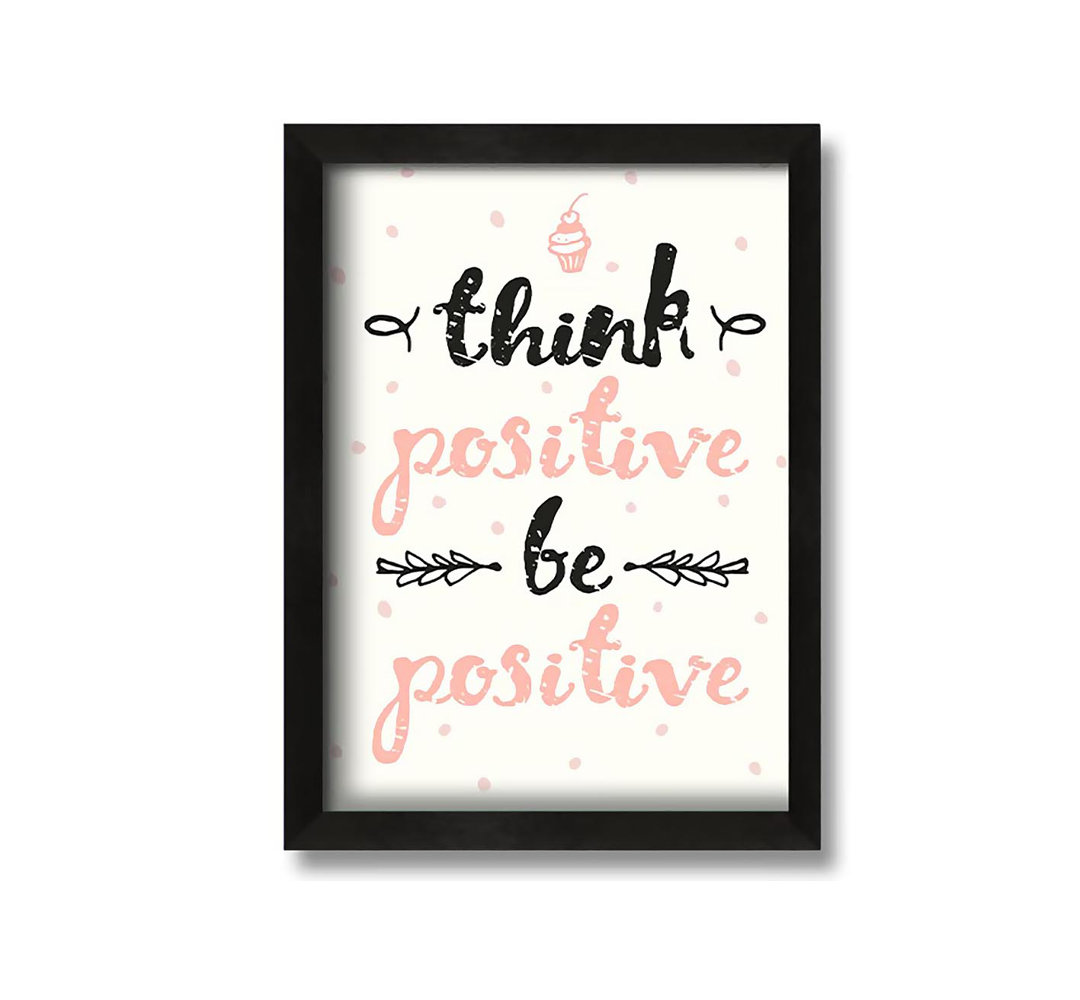 Gerahmtes Leinwandbild Think Positive Be Positive 1