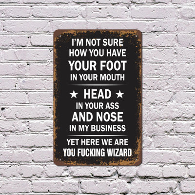 «I'm Not Sure How You Have Your Foot», panneau en plastique de 8 po x 12 po