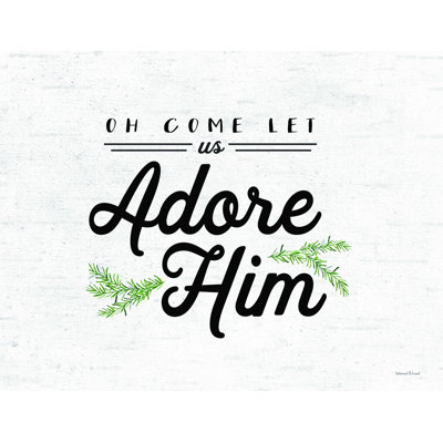 " Oh Come Let Us Adore Him " Textual Art Print