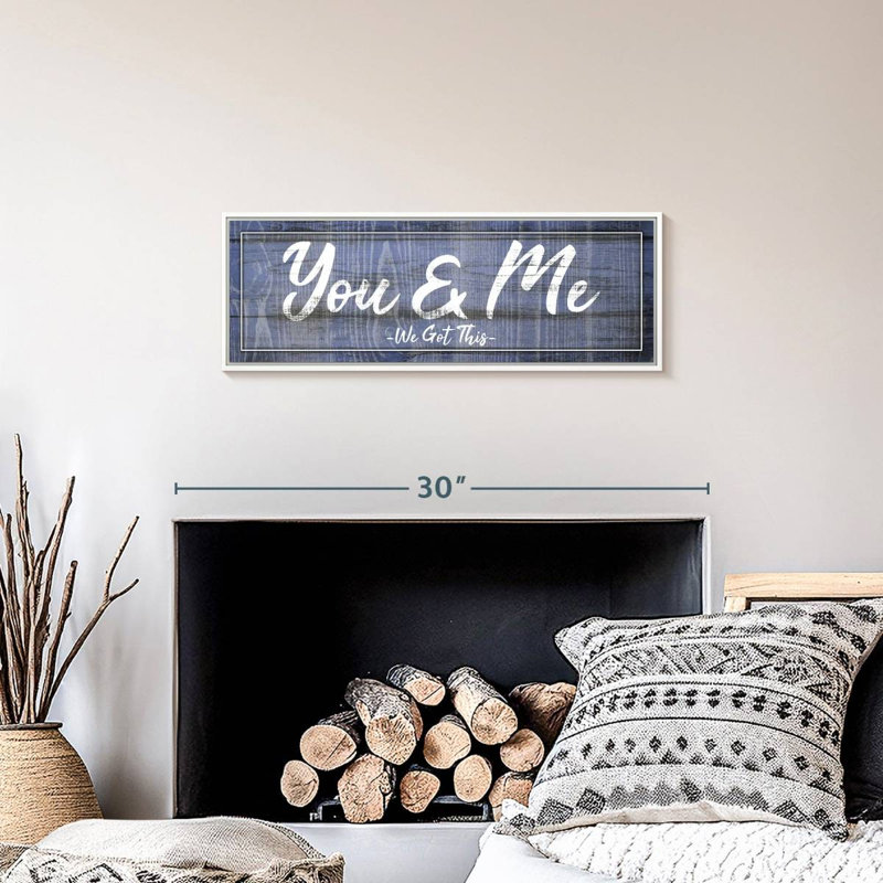 Panneau mural «You And Me We Got This I», 25 po x 9 po, Floating Frame White