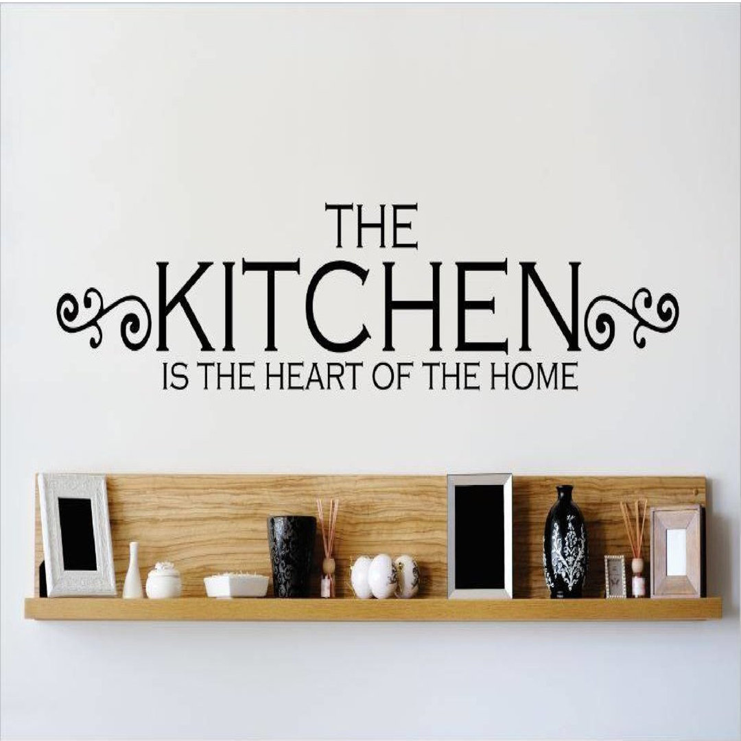 The Kitchen is the Heart of the Home Wall Decal Winston Porter 