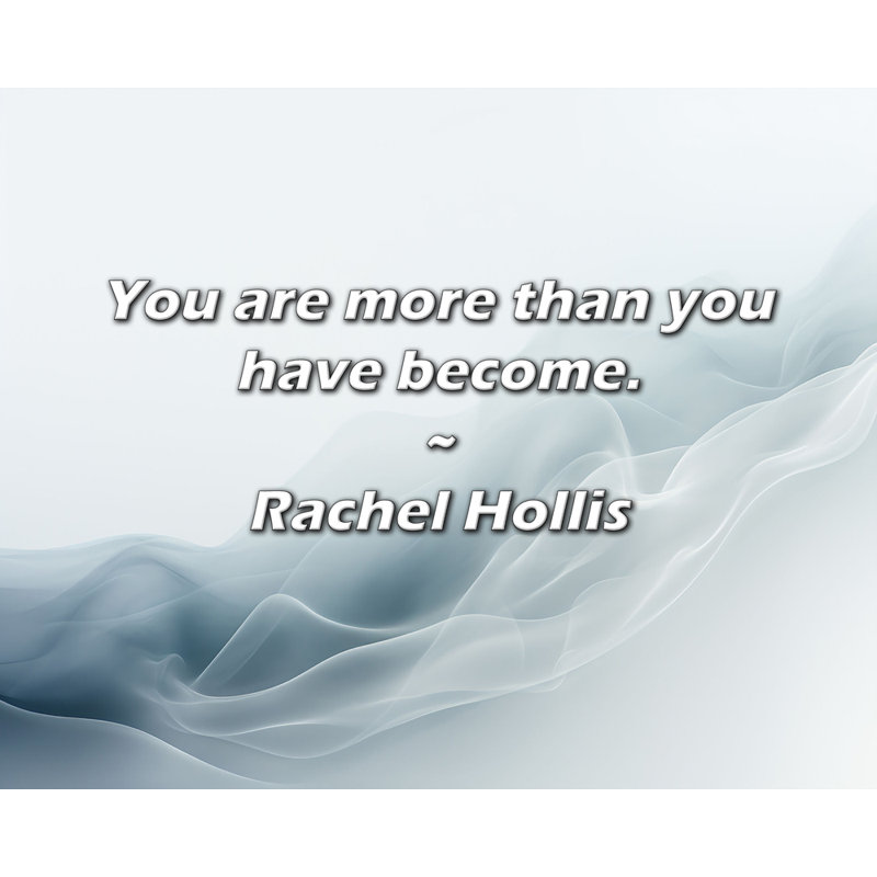Rachel Hollis Citation: Vous êtes plus que vous ne l'êtes.
