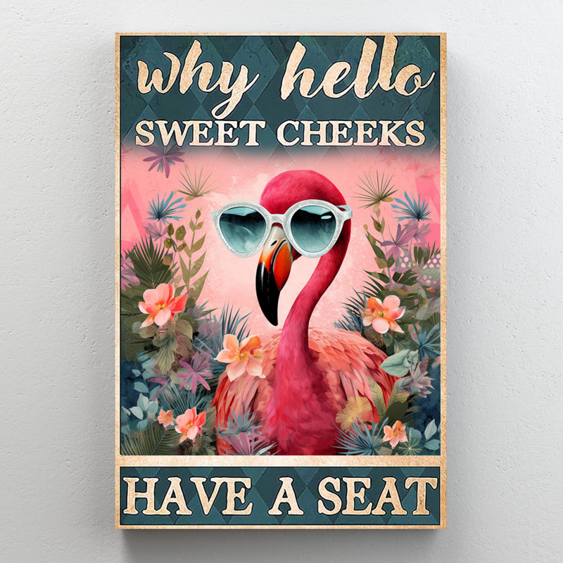 Flamingo Why Hello Sweet Cheeks - 1 Piece Rectangl " Flamingo Why Hello Sweet Cheeks - 1 Piece Rectangle Graphic Art Print On Wrapped Canvas "