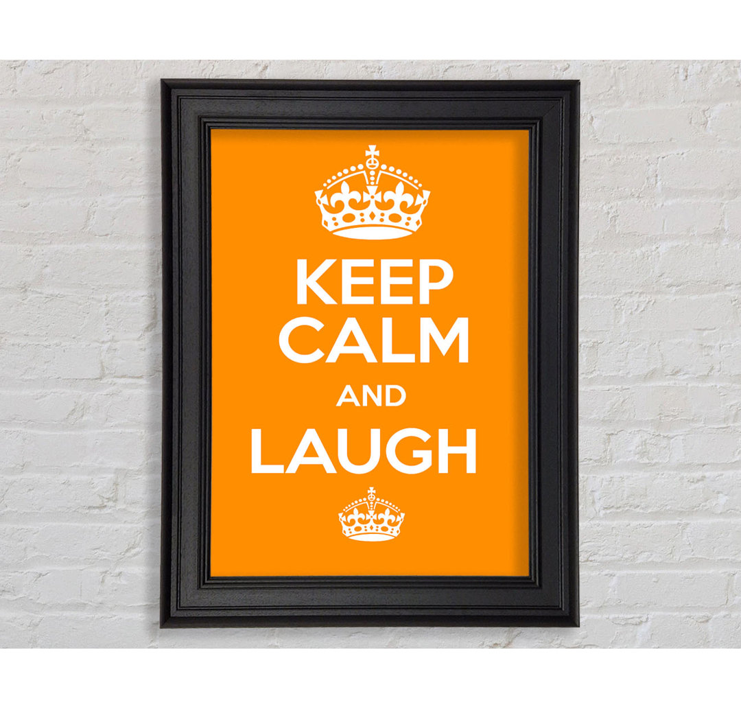 Keep Calm Laugh Orange Gerahmter Druck