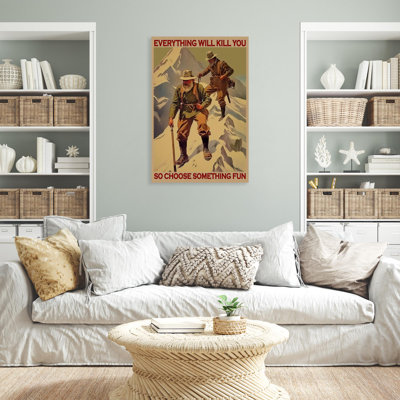 Kiersty " Mountaineering So Choose Something Fun - 1 Piece Rectangle Graphic Art Print On Wrapped Canvas "