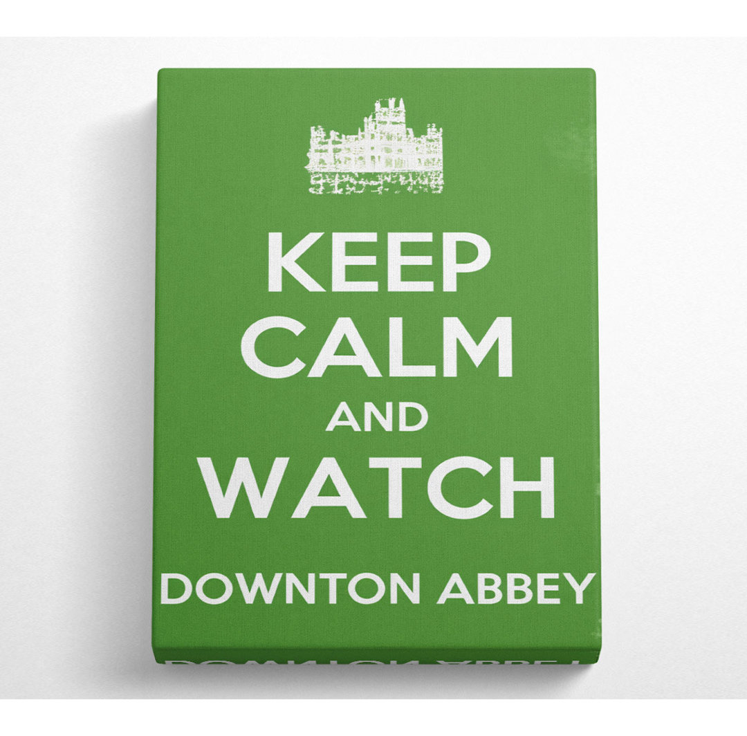 Keep Calm Downton Abbey - Wrapped Canvas Typography