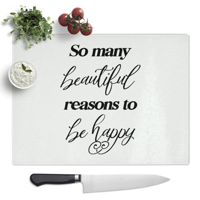 So Many Beautiful Reasons Typography Quote  Glass Chopping Board