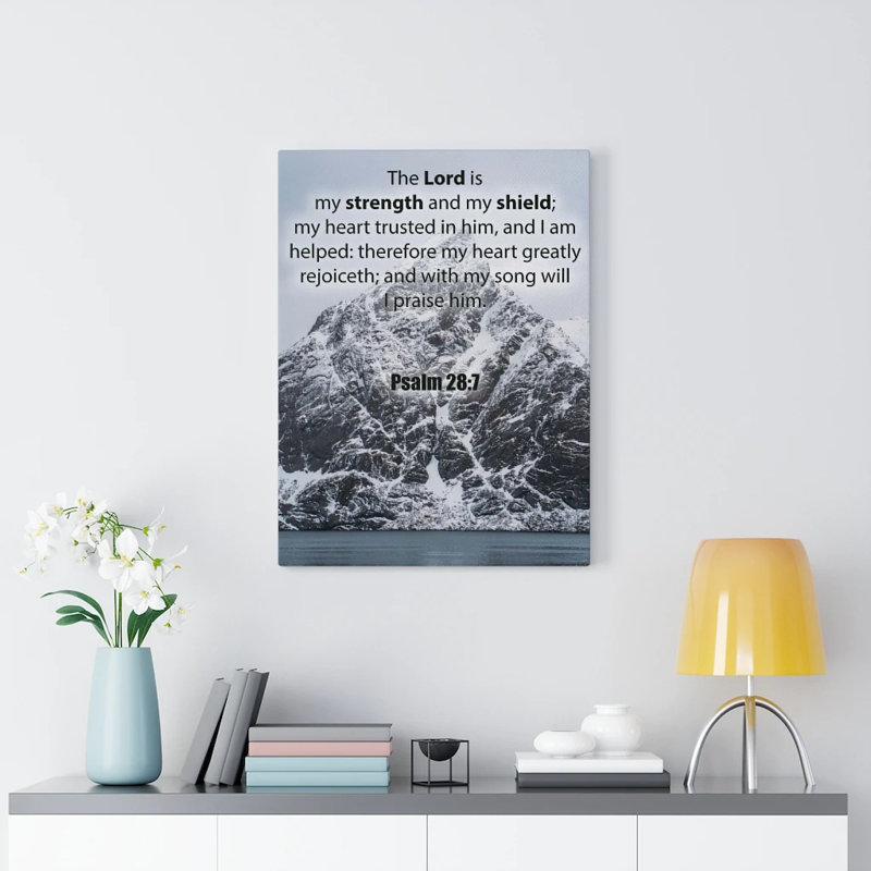 The Lord Is My Strength And Shield Psalm 28:7 - Wrapped Canvas Print, 61cm H x 46cm W