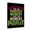 Take The Moment Perfect - Wrapped Canvas Print