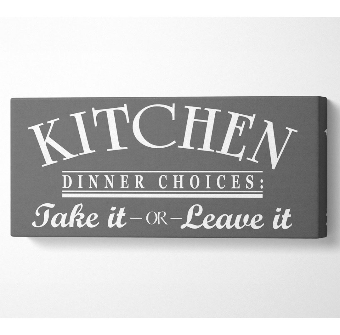 Kitchen Quote Dinner Choices Grey - Leinwanddrucke mit Wrapping