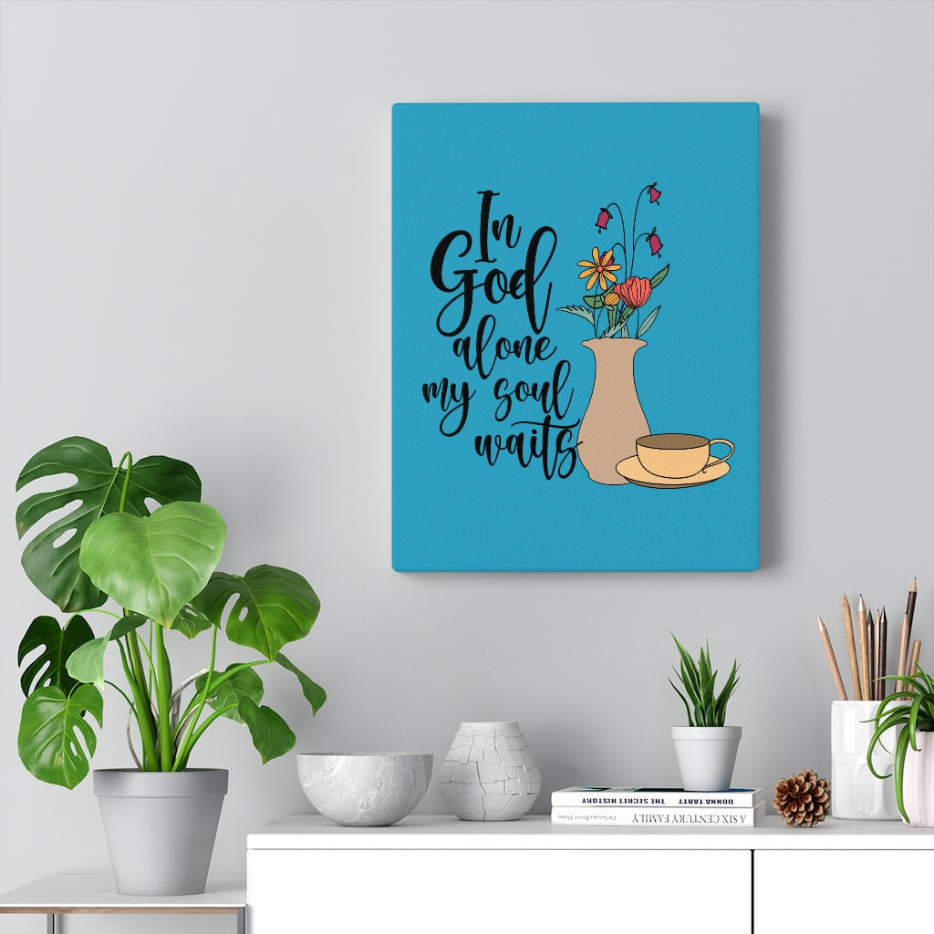 In God Alone - Wrapped Canvas Print