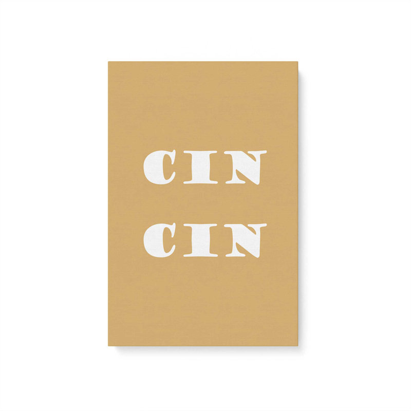 Cin Cin Wrapped Canvas, 48" H x 32" W