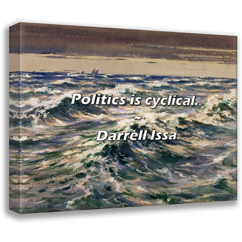 Darrell Issa Citation: La politique est cyclique., H 26 po x l 32 po