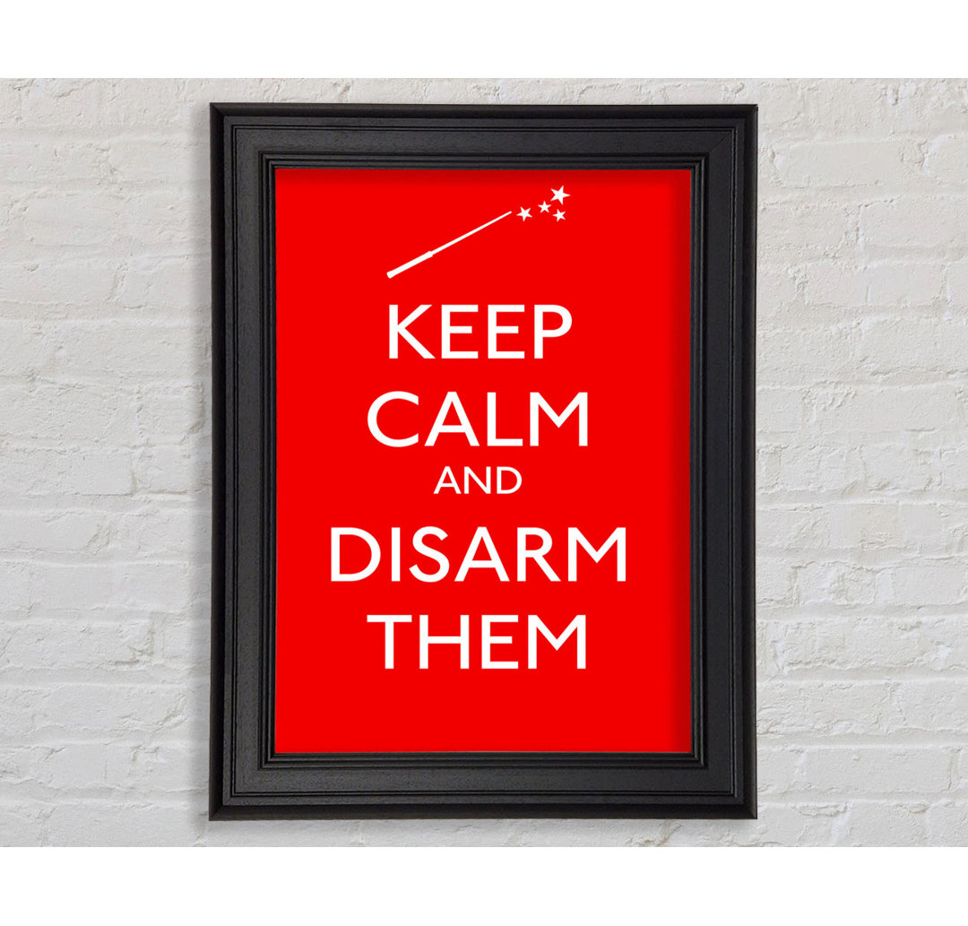 Keep Calm Disarm Them Gerahmter Druck