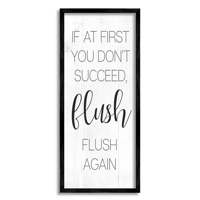 «First Don't Succes Flush Again», affiche de salle de bain amusante surdimensionnée, encadrée de giclée rustique, art texturé par Daphne Polselli