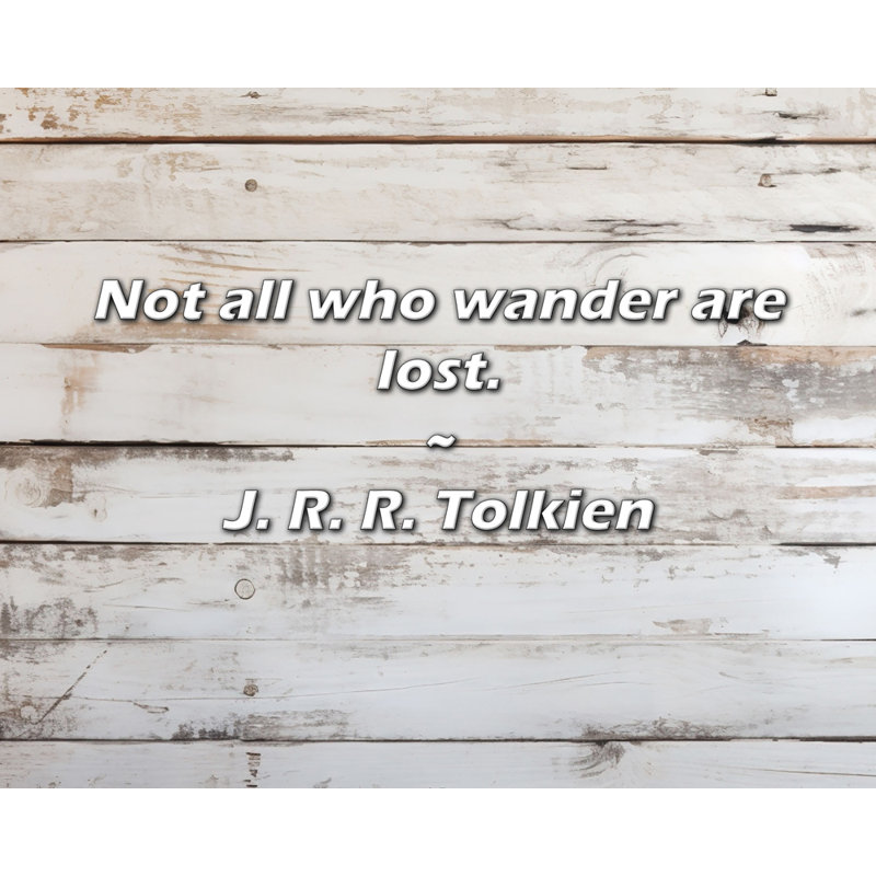 Artsy Quote "Not all who wander are lost." By J. R. R. Tolkien Gallery Wrapped Canvas
