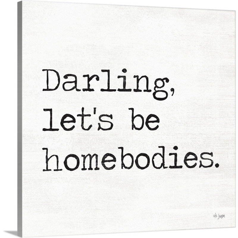 Reproduction d’art textuel sur toile, "Darling LET’S be Homebodies" par Jaxn Blvd., H 48 po x l 48 po x P 1,25 po