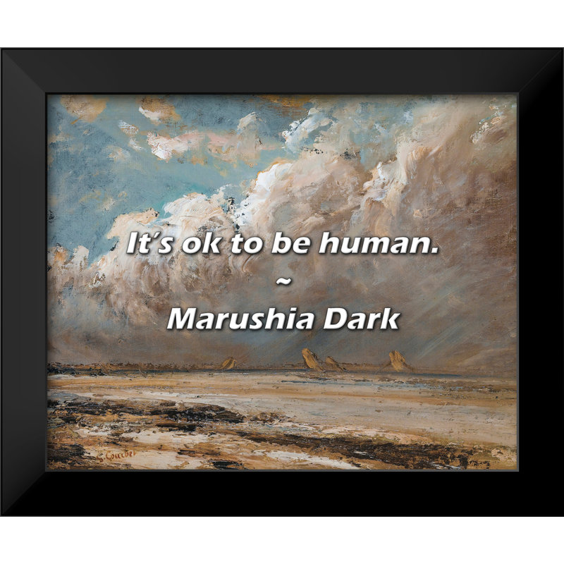 Citation Marushia: «C'est normal d'être humain.