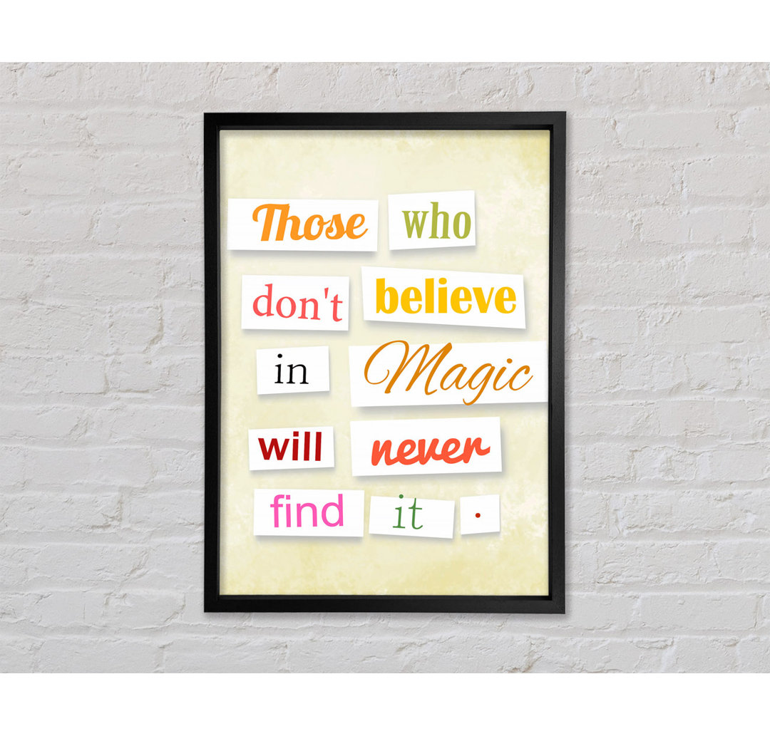 Those Who Don't Believe In Magic - Single Picture Frame Typography on Canvas