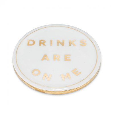 Drinks Are On Me Coasters