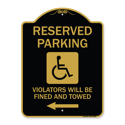 Signmission Designer Series Sign - Reserved Parking Violators Will Be Fined And Towed (Left Arrow Symbol) | Black & Gold 18" X 24" Heavy-Gauge Aluminum Architectural Sign | Made In The USA