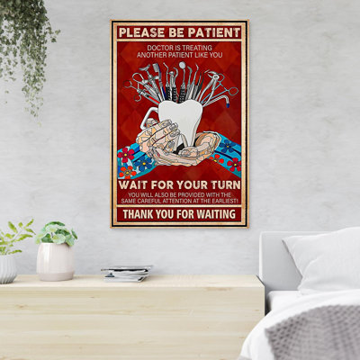 Teeth & Dental Tools - Please Be Patient Wiat For Your Turn - 1 Piece Rectangle Graphic Art Print On Wrapped Canvas