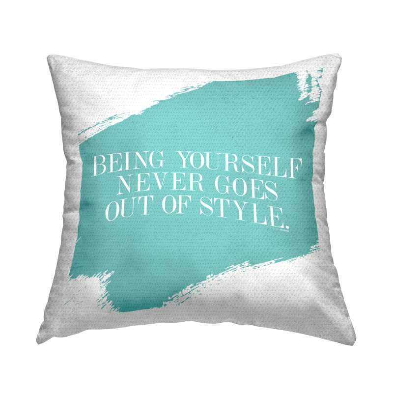 Coussin d'extérieur «Being Yourself Never Out Of Style» par House of Lulu