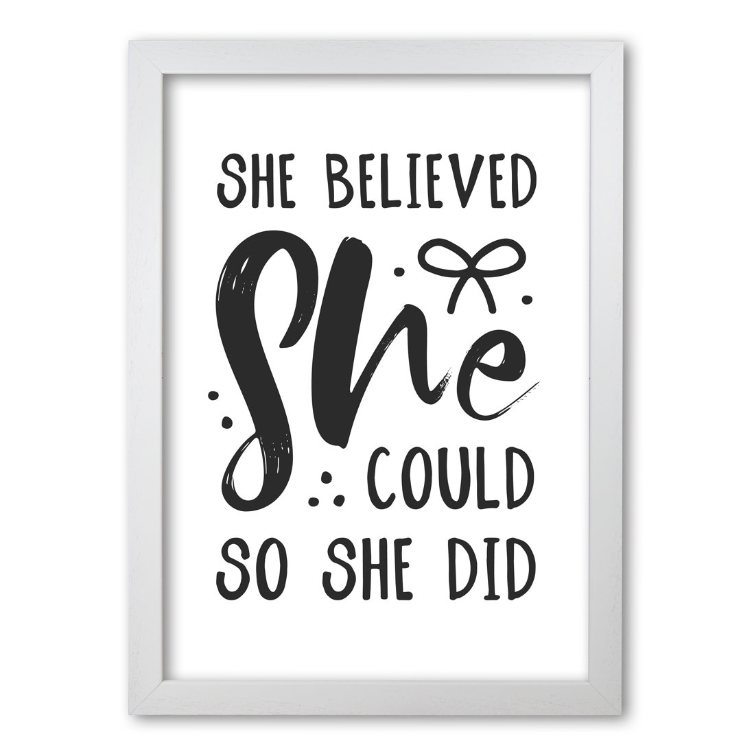 She Believed She Could So She Did - Print
