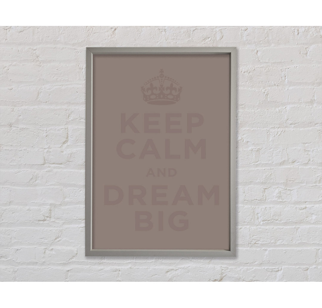 Keep Calm Dream Big - Single Picture Frame Kunstdrucke auf Leinwand