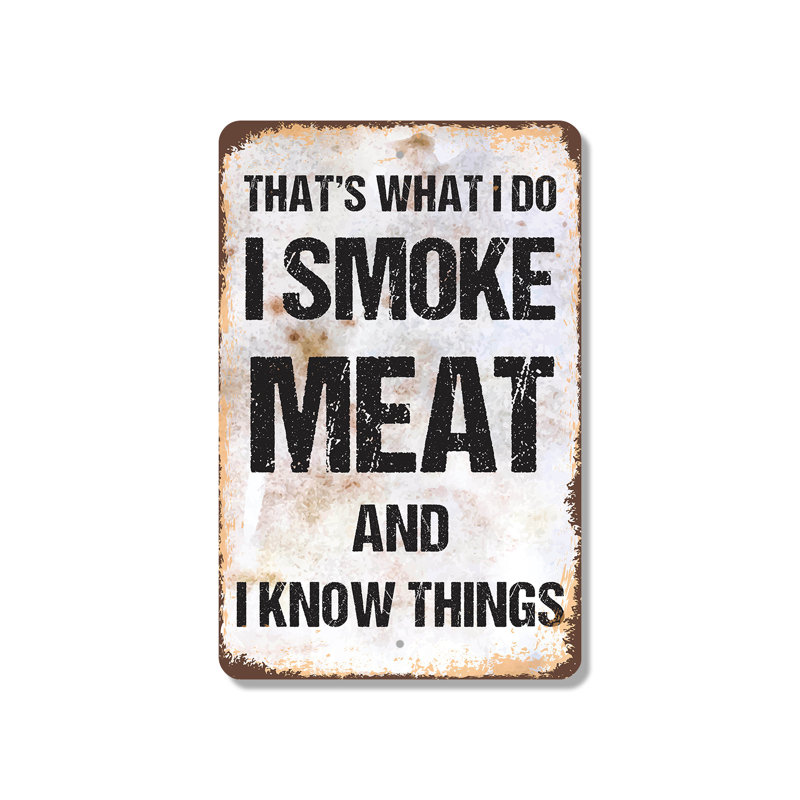 Enseigne en plastique «I Smoke Meat and I Know Things» 8 po x 12 po
