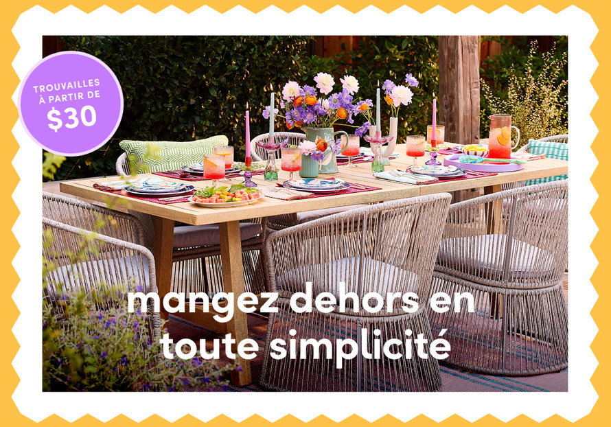 Trouvailles à partir de 30 $, mangez dehors en toute simplicité.