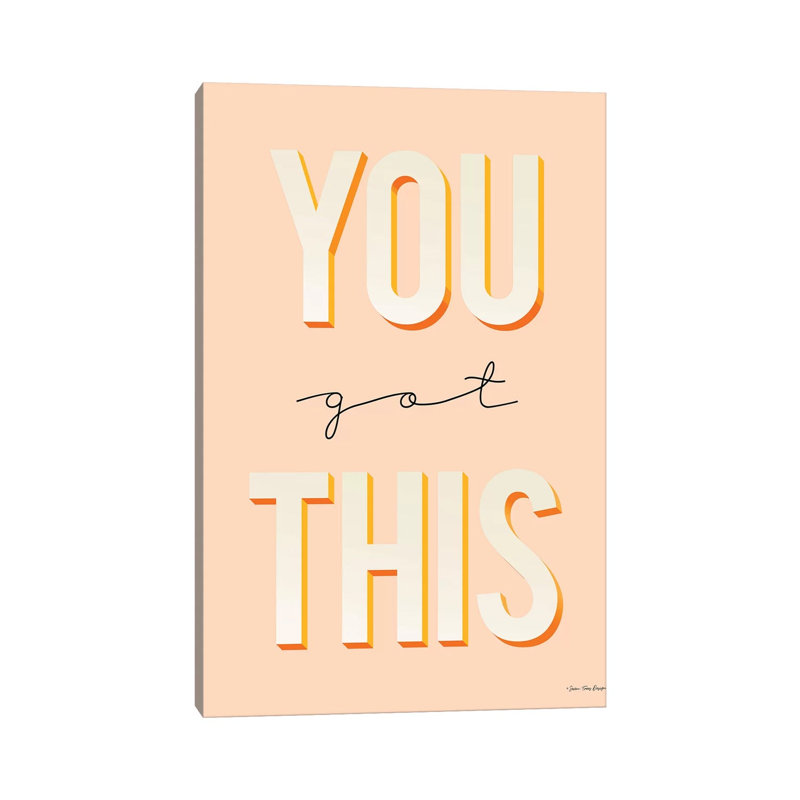 You Got This - Print on Canvas, 101.6cm H x 66.04cm W x 3.81cm D, Wrapped Canvas