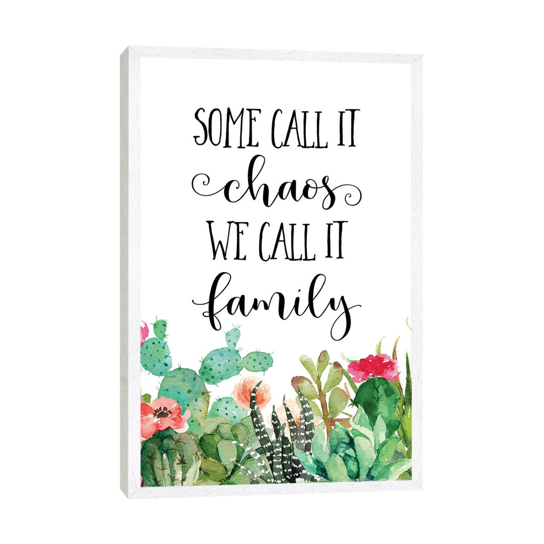 Some Call It Chaos, We Call It Family - Print on Canvas
