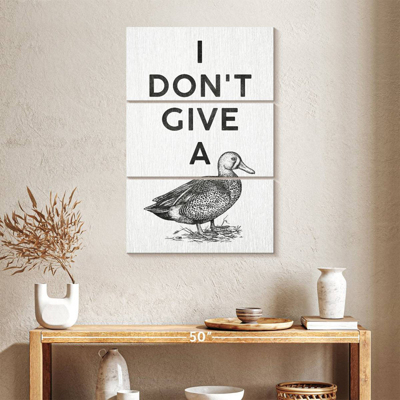 Ketti I Don't Give A Duck, 32" H x 20" W