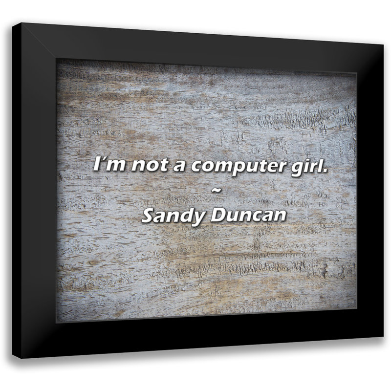 Citation de Sandy Duncan: Je ne suis pas une informaticienne.