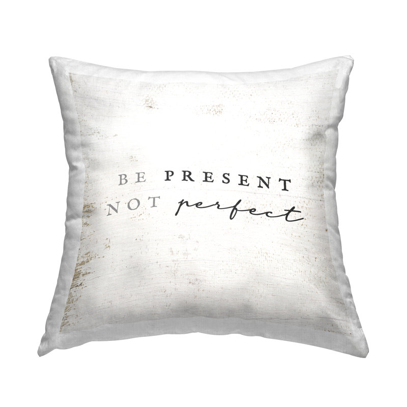 Coussin décoratif «Be Présent Not Perfect» imprimé par Lil 'Rue