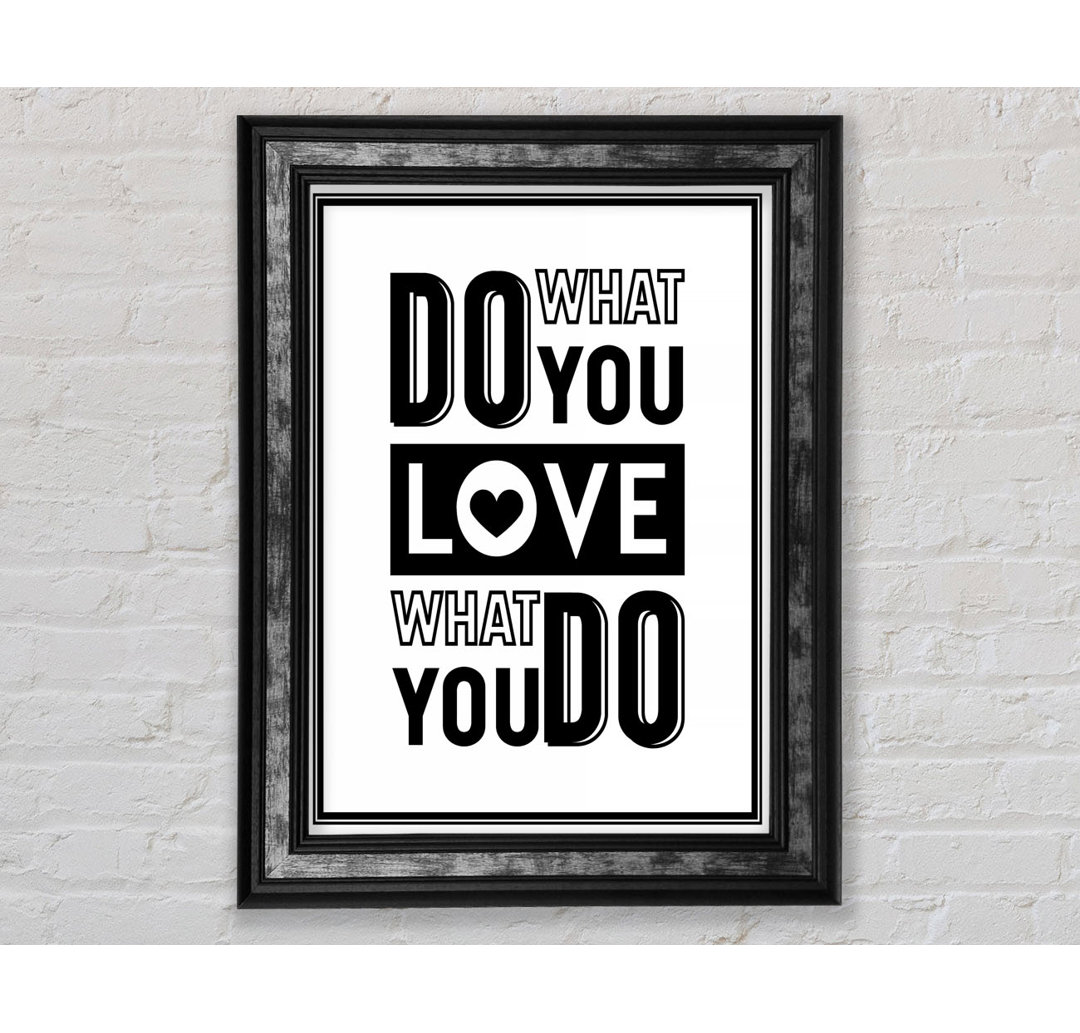 Do What You Love 4 - Einzelne Bilderrahmen Kunstdrucke