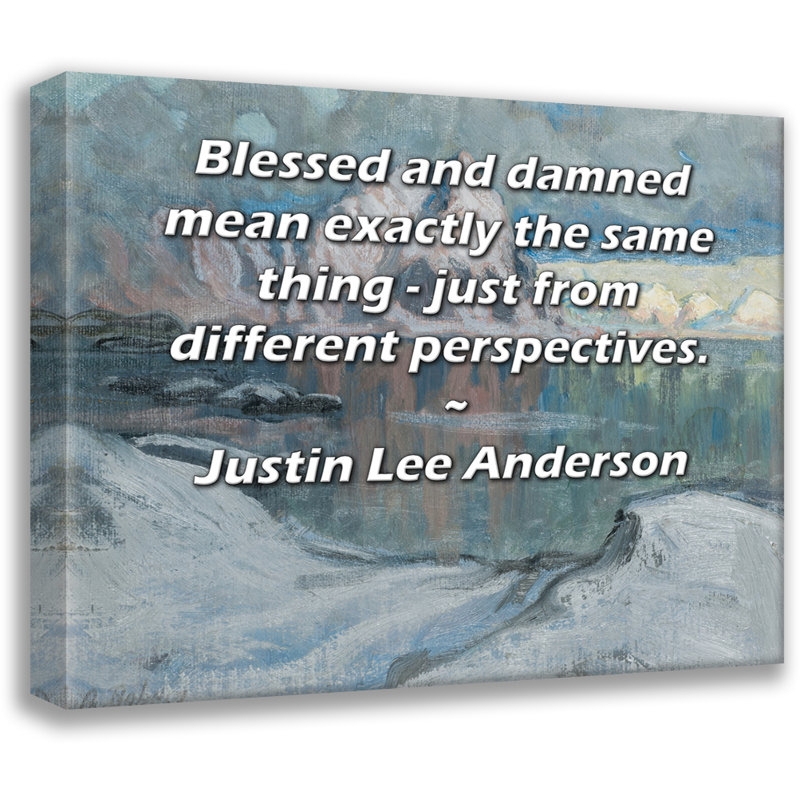 Toile tendue d'ArtsyQuotes Gallery par Justin Lee Anderson: «Bienheureux et damné signifient exactement la même chose - simplement sous différents angles.»