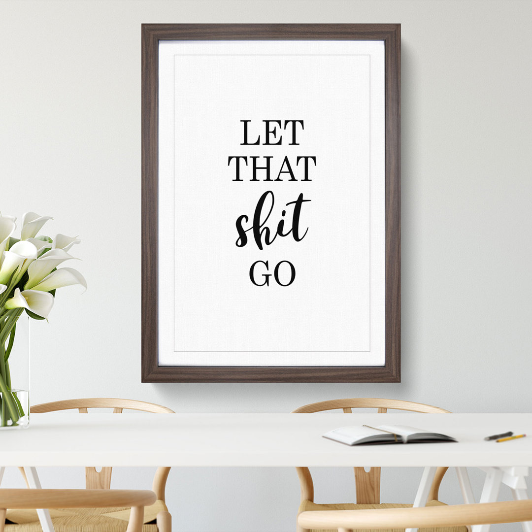 Let That Shit Go - Picture Frame Typography