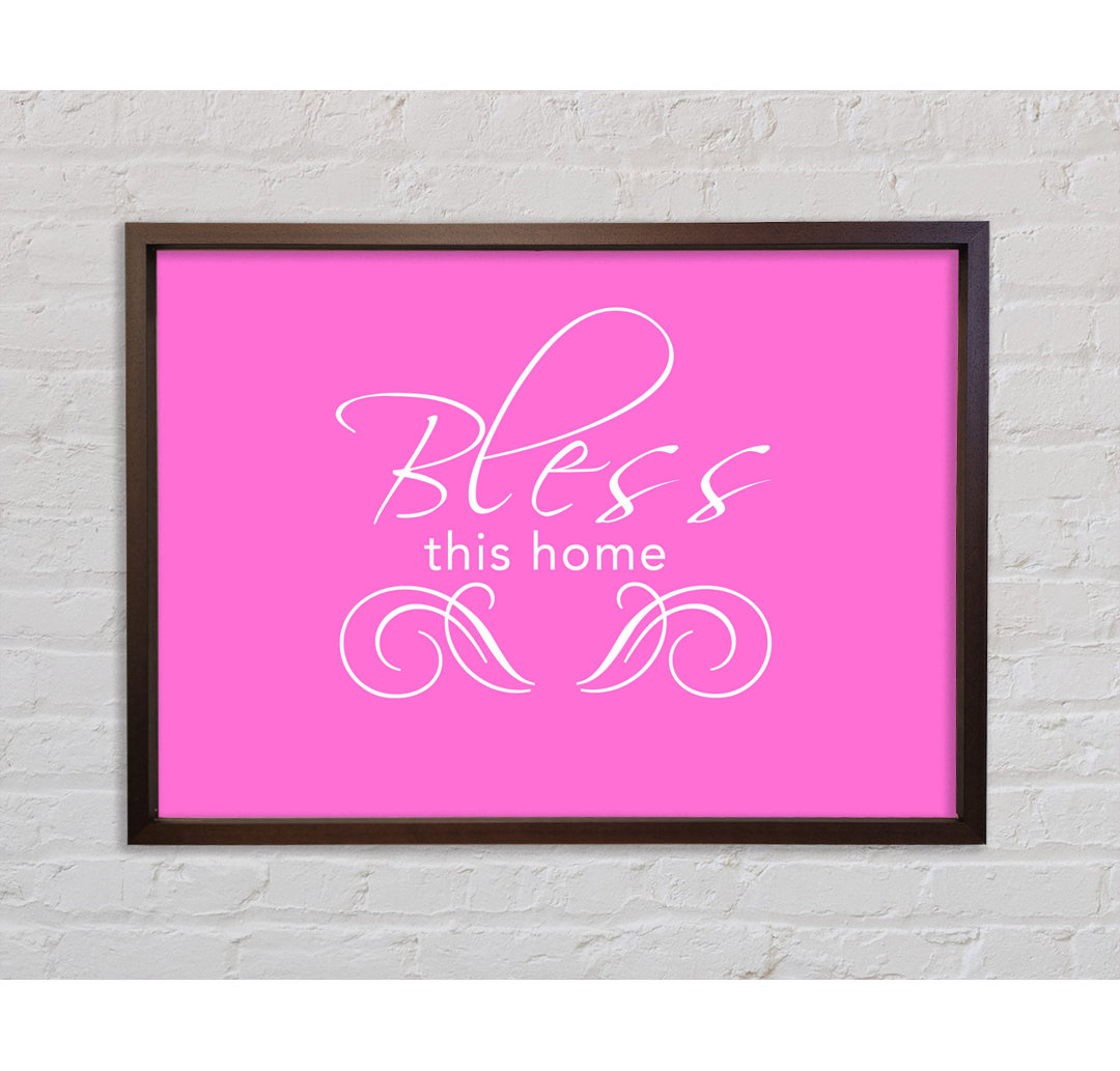 Home Quote Bless This Home Vivid Pink - Einzelner Bilderrahmen Typografie auf Leinwand