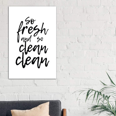 «So Fresh and So Clean Clean» par Pixy Paper - reproduction d'art textuel