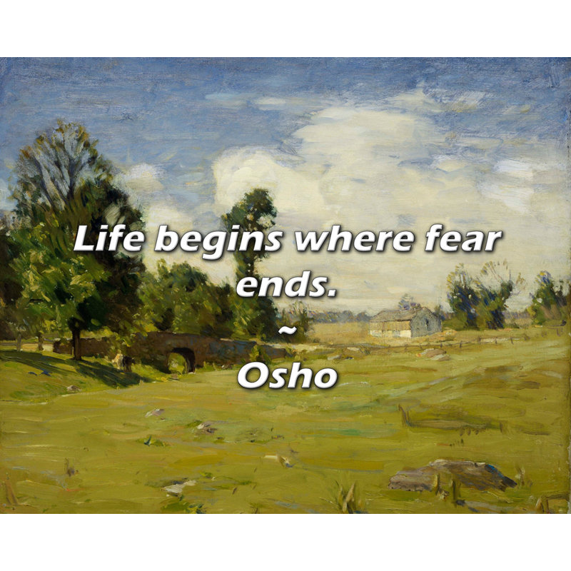 Osho Quote: Life begins where fear ends.