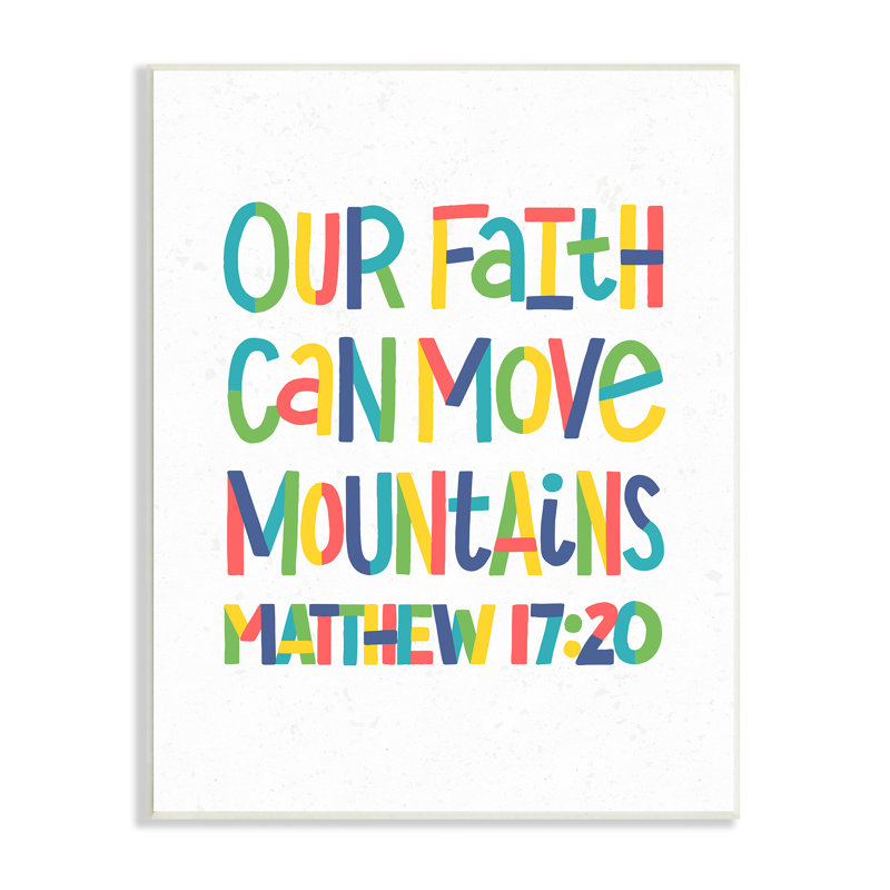 Our Our Faith Can Move Mountains Matthew 17:20 Proverbs par Raye Allison Creations - impression, Plaque murale