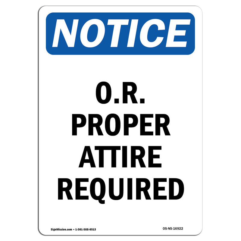 O.R. «Proper Attire» requis